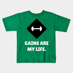 Gains Are My Life Workout Kids T-Shirt